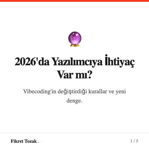 2026'da yazılımcıya ihtiyaç var mı? - Vibecoding'in değiştirdiği kurallar