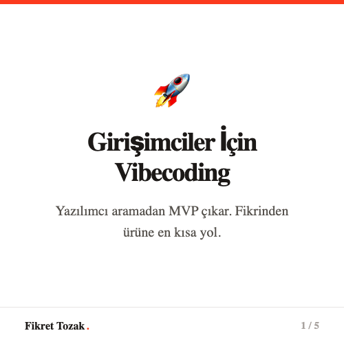 Girişimciler İçin Vibecoding - Yazılımcı aramadan kendi MVP'ni geliştir