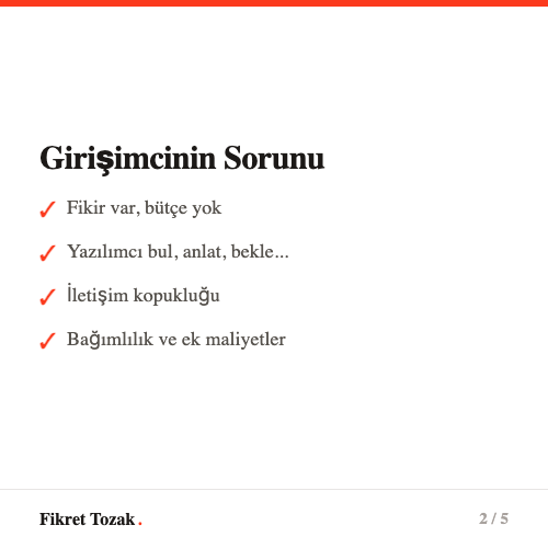 Girişimcinin sorunu - Fikir var bütçe yok, yazılımcı bul anlat bekle, iletişim kopukluğu, bağımlılık ve ek maliyetler
