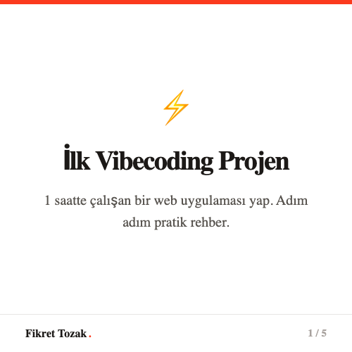 İlk Vibecoding Projen - 1 saatte çalışan bir web uygulaması yap