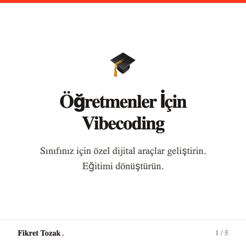 Öğretmenler İçin Vibecoding - Sınıfınız için özel dijital araçlar geliştirin