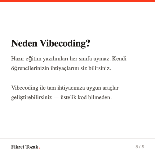 Neden Vibecoding - Hazır eğitim yazılımları her sınıfa uymaz, kendi öğrencilerinizin ihtiyaçlarını siz bilirsiniz