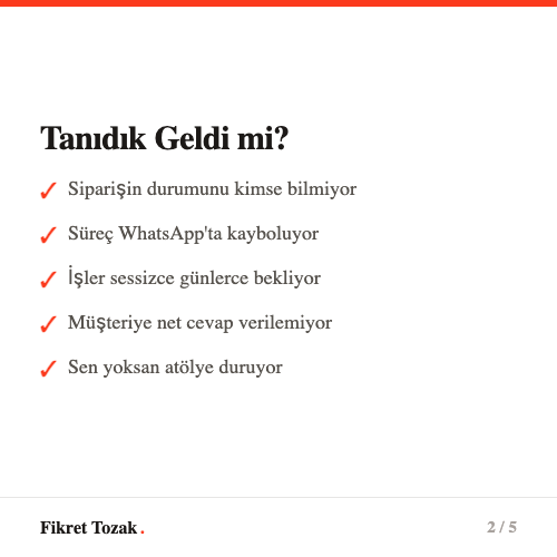 Süreç takip uygulamasının çözdüğü sorunlar - sipariş nerede, kim sorumlu, gecikme uyarısı