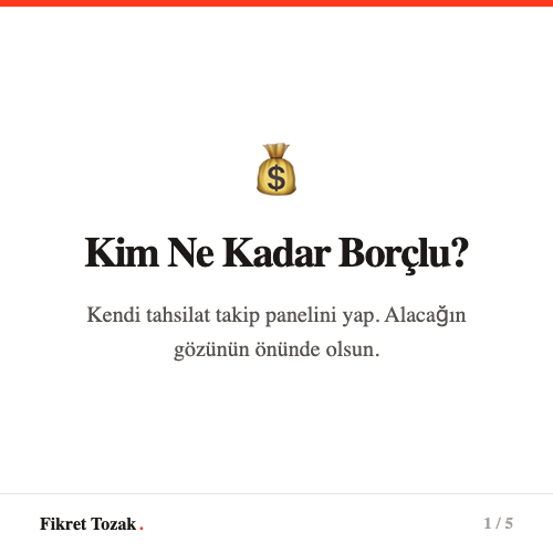 Kim Ne Kadar Borçlu? Kendi Tahsilat Takip Panelini Yap